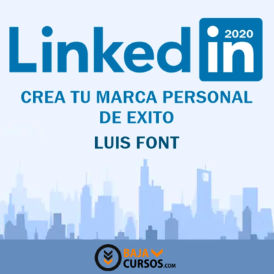 Linkedin 2020 Crea tu marca personal de exito – Luis Font