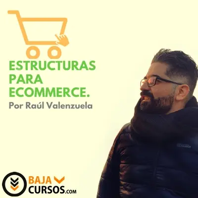 Estructuras Para Ecommerce 2.0 – Raul Valenzuela