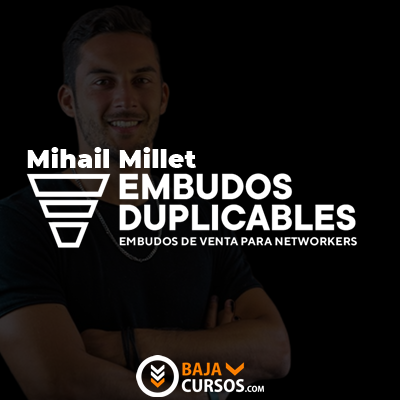 Curso Embudos Duplicables 2.0 Mihail Millet