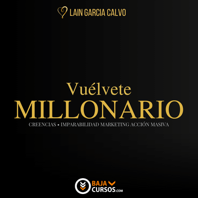 Vuélvete Millonario – Lain Garcia Calvo