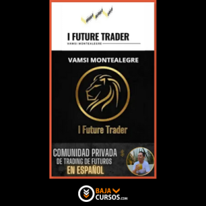 Curso I Future Trader - Vamsi Montealegre