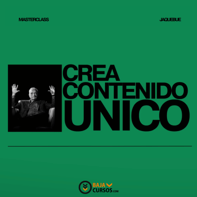 Curso Masterclass Creación de Contenido Único – Jaquebue